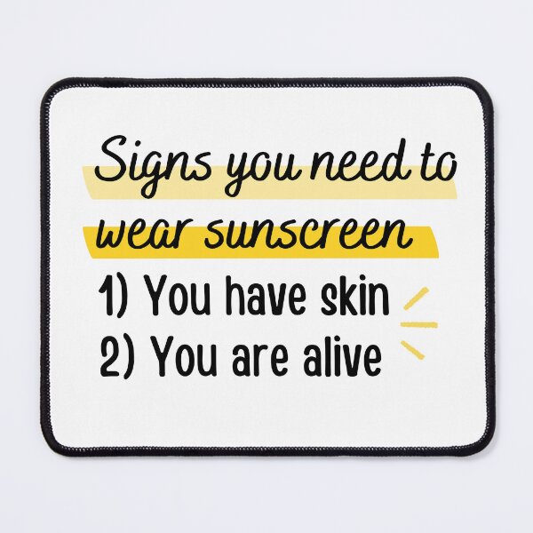 Item preview, You Need to Wear Sunscreen  designed and sold by ThoughtJumble.