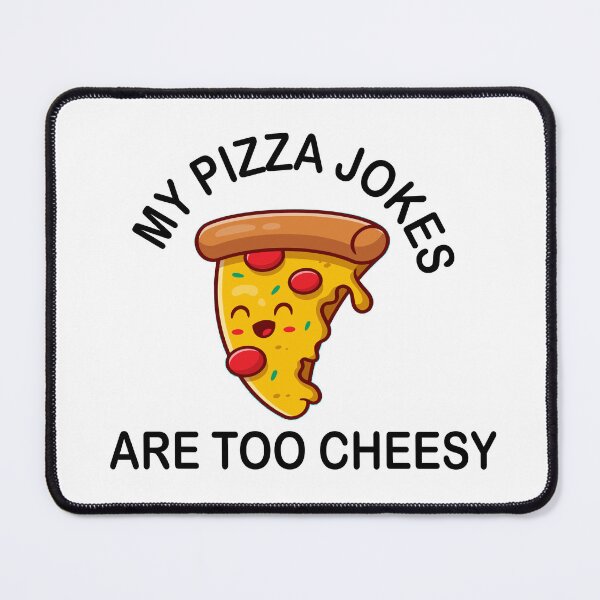 Item preview, My pizza jokes are too cheesy -funny and happy designed and sold by Ach B.