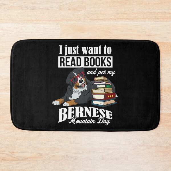 Item preview, I Just Want To Read Books And Pet My Bernese Mountain Dog designed and sold by HardiKel.