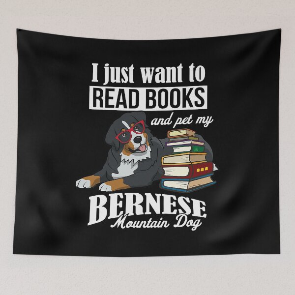 Item preview, I Just Want To Read Books And Pet My Bernese Mountain Dog designed and sold by HardiKel.