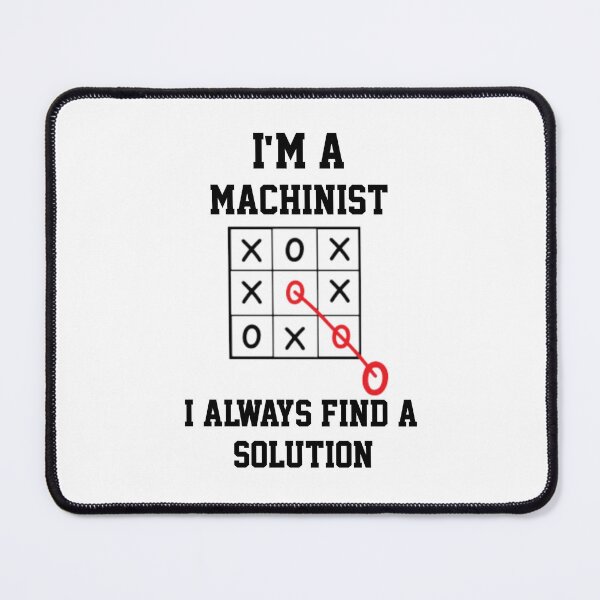 Item preview, Im A  Machinist I Always Find A Solution designed and sold by Yay Design.
