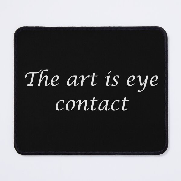 Item preview, The art is eye contact designed and sold by muchhappier.
