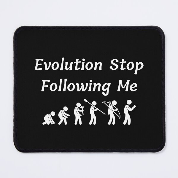 Item preview, Evolution Stop Following Me designed and sold by yassminishop.