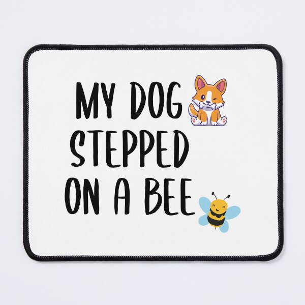 Item preview, My Dog Stepped on a Bee (Black) designed and sold by FilipeFerreira.