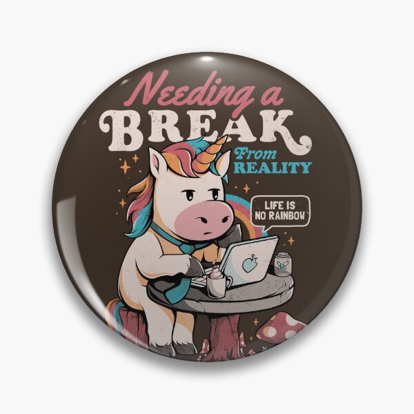 Item preview, Needing a Break From Reality - Funny Unicorn Sarcasm Rainbow Gift designed and sold by EduEly.