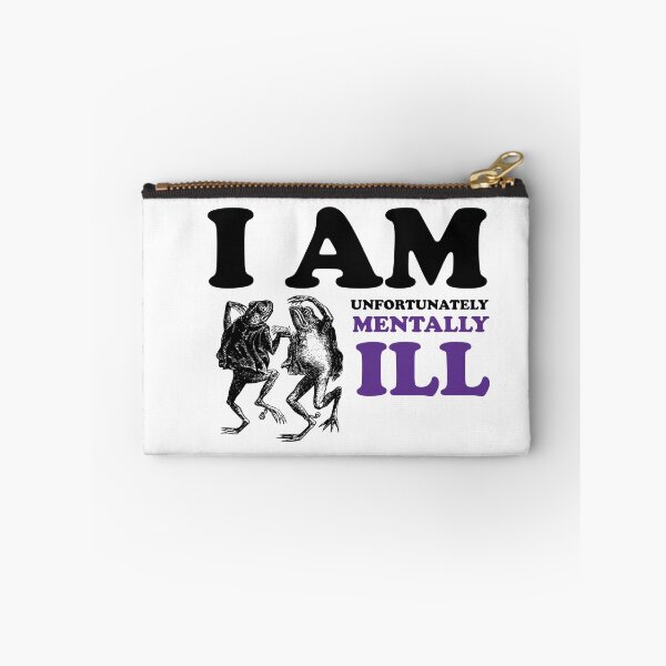 Item preview, Dancing Frogs: I am Unfortunately Mentally Ill designed and sold by SomeDesignThing.