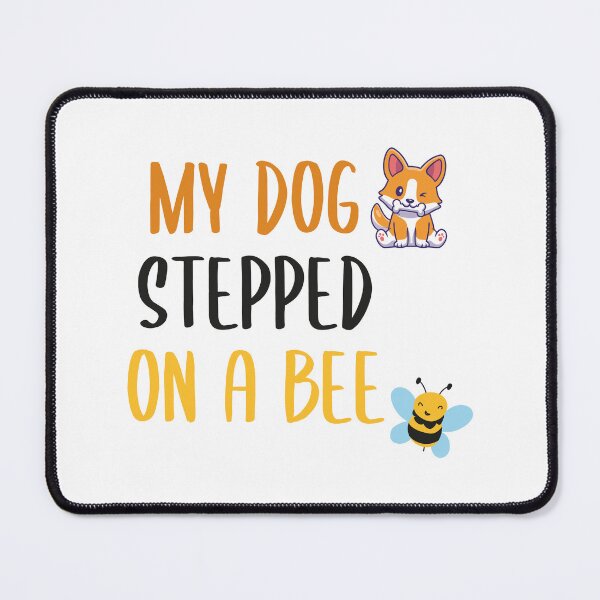 Item preview, My Dog Stepped on a Bee (Colors) designed and sold by FilipeFerreira.