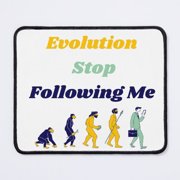 Item preview, Evolution Stop Following Me designed and sold by yassminishop.