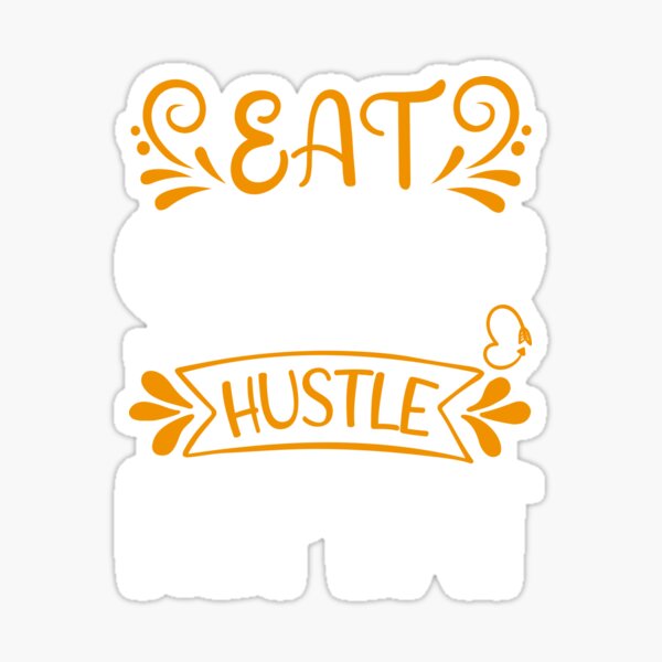 Eat Sleep Hustle Repeat Sticker For Sale By Malterego Redbubble 9618