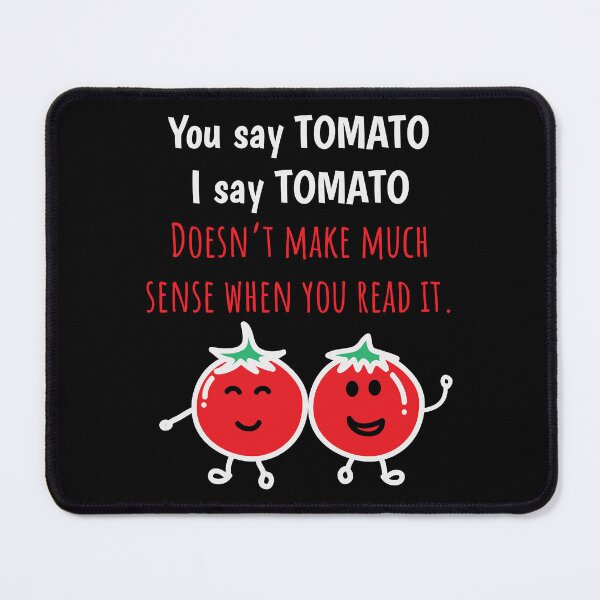 Item preview, Tomato Shirt You Say Tomato I Say Funny Tee designed and sold by haselshirt.
