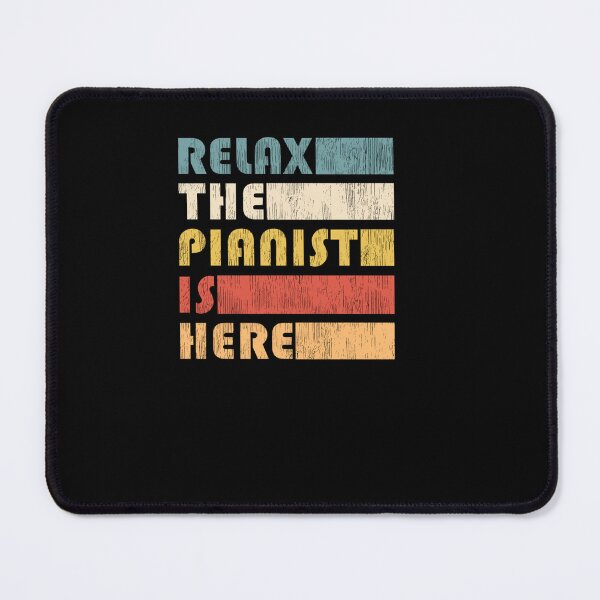 Item preview, RELAX THE PIANIST IS HERE PIANO FUNNY MUSICIAN designed and sold by sobriowslen.