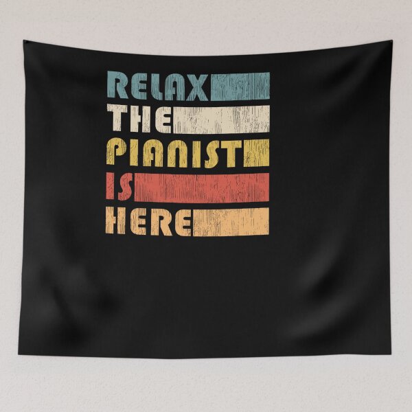 Item preview, RELAX THE PIANIST IS HERE PIANO FUNNY MUSICIAN designed and sold by sobriowslen.