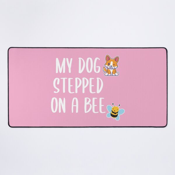 Item preview, My Dog Stepped on a Bee (Pink BG) designed and sold by FilipeFerreira.
