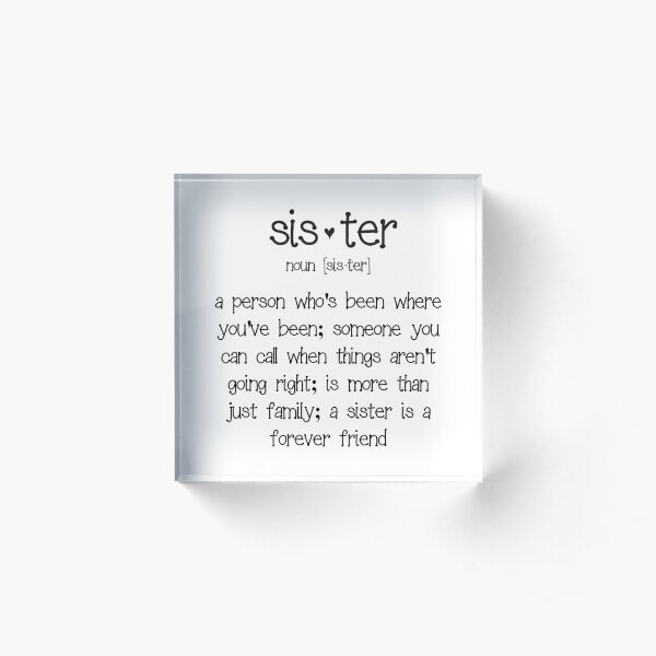 Sister Acrylic Block