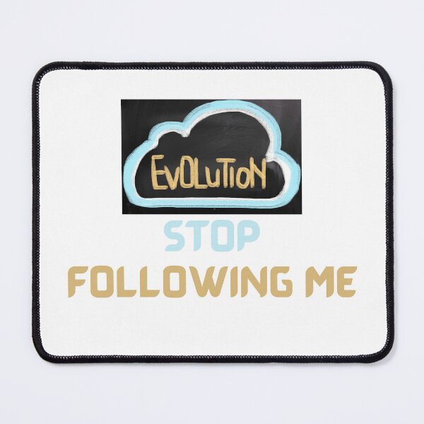 Item preview, Evolution Stop Following Me designed and sold by yassminishop.