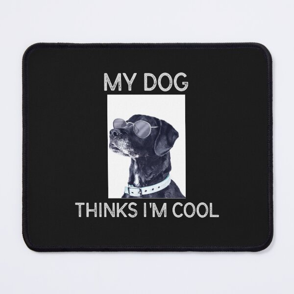 Item preview, My Dog Thinks I'm Cool designed and sold by MrTsTshirts.