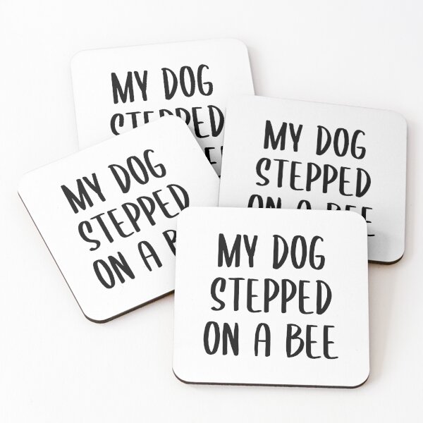 Item preview, My Dog Stepped on a Bee - Text Version (Black) designed and sold by FilipeFerreira.