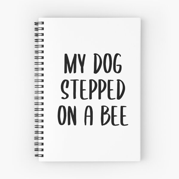 Item preview, My Dog Stepped on a Bee - Text Version (Black) designed and sold by FilipeFerreira.