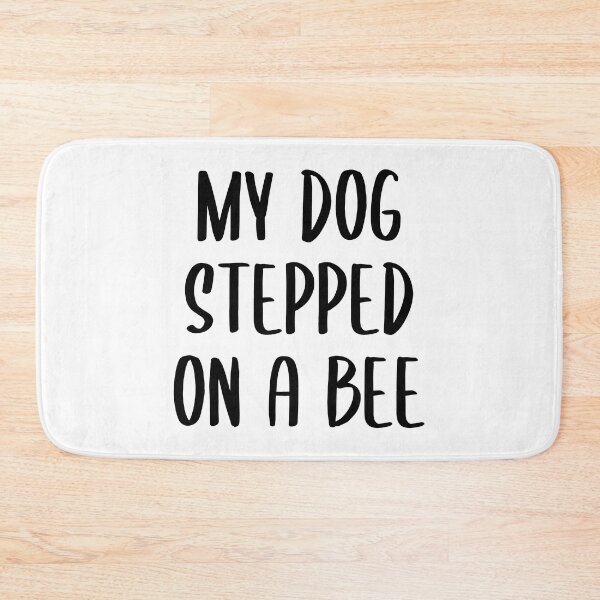 Item preview, My Dog Stepped on a Bee - Text Version (Black) designed and sold by FilipeFerreira.
