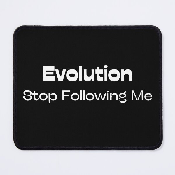 Item preview, Evolution Stop Following Me designed and sold by yassminishop.