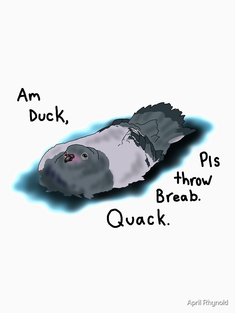 Am Duck Please Throw Bread Quack