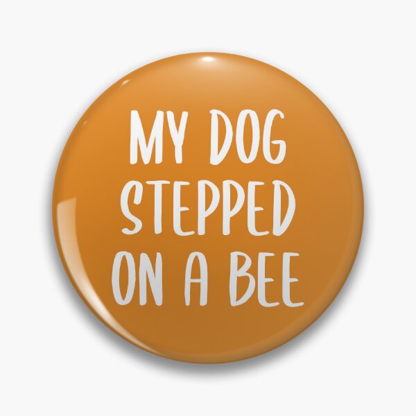 Item preview, My Dog Stepped on a Bee - Text Version (Orange BG) designed and sold by FilipeFerreira.