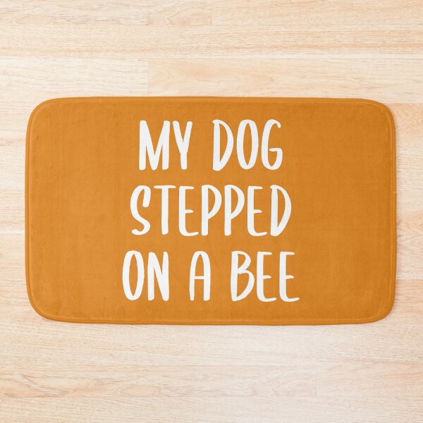 Item preview, My Dog Stepped on a Bee - Text Version (Orange BG) designed and sold by FilipeFerreira.