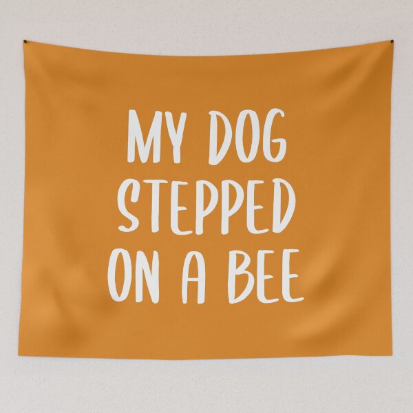 Item preview, My Dog Stepped on a Bee - Text Version (Orange BG) designed and sold by FilipeFerreira.