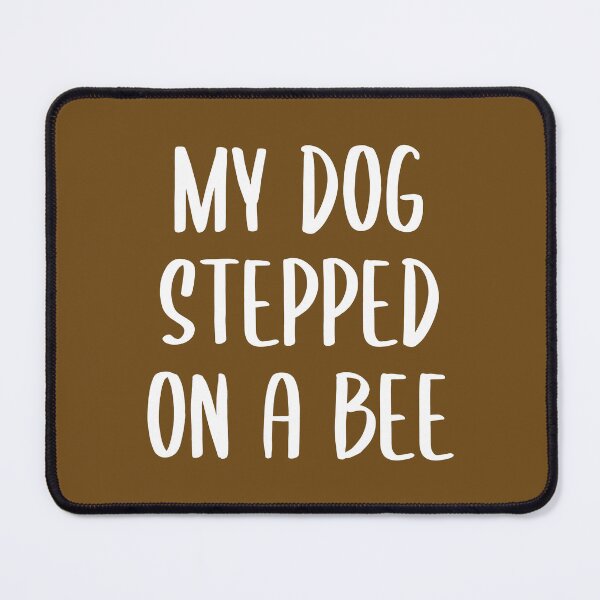 Item preview, My Dog Stepped on a Bee - Text Version (Orange BG) designed and sold by FilipeFerreira.