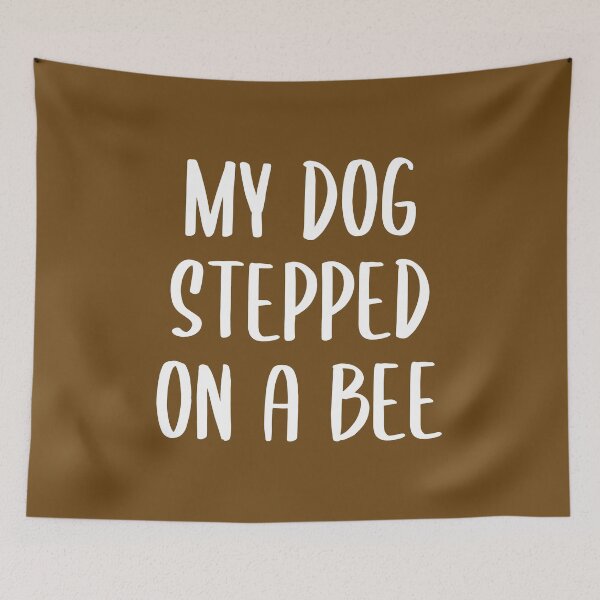 Item preview, My Dog Stepped on a Bee - Text Version (Orange BG) designed and sold by FilipeFerreira.