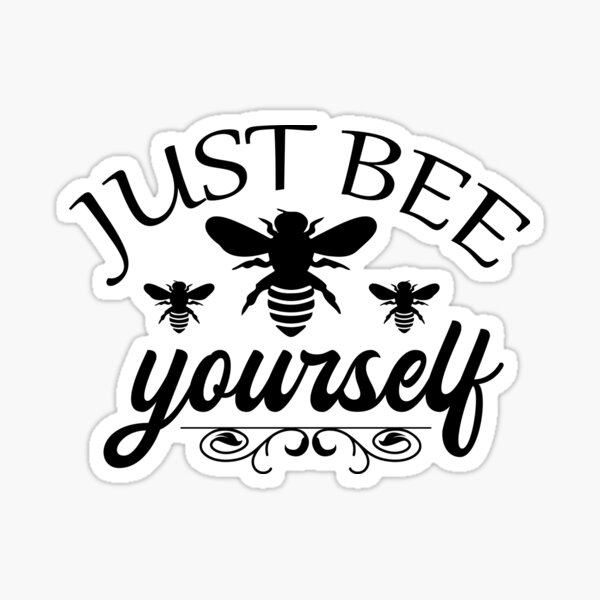 Just Bee yourself Sticker