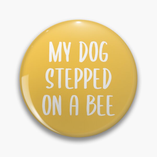 Item preview, My Dog Stepped on a Bee - Text Version (Yellow BG) designed and sold by FilipeFerreira.