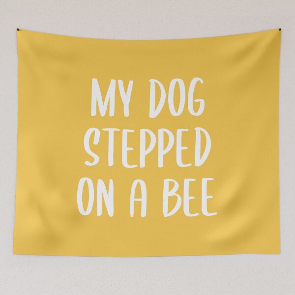 Item preview, My Dog Stepped on a Bee - Text Version (Yellow BG) designed and sold by FilipeFerreira.