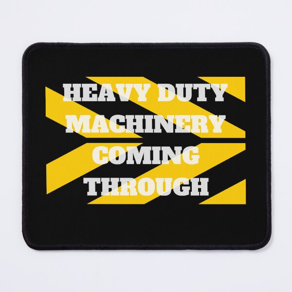Item preview, Heavy Machinery Coming Through designed and sold by ckylin.