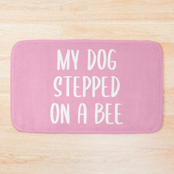 Item preview, My Dog Stepped on a Bee - Text Version (Pink BG) designed and sold by FilipeFerreira.