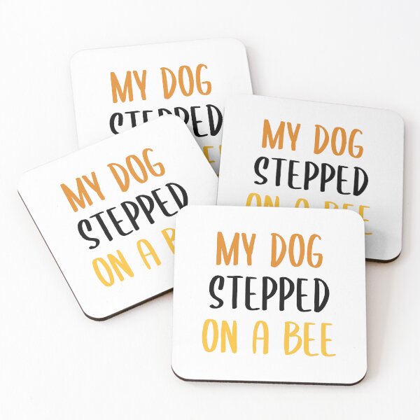 Item preview, My Dog Stepped on a Bee - Text Version (Colors) designed and sold by FilipeFerreira.