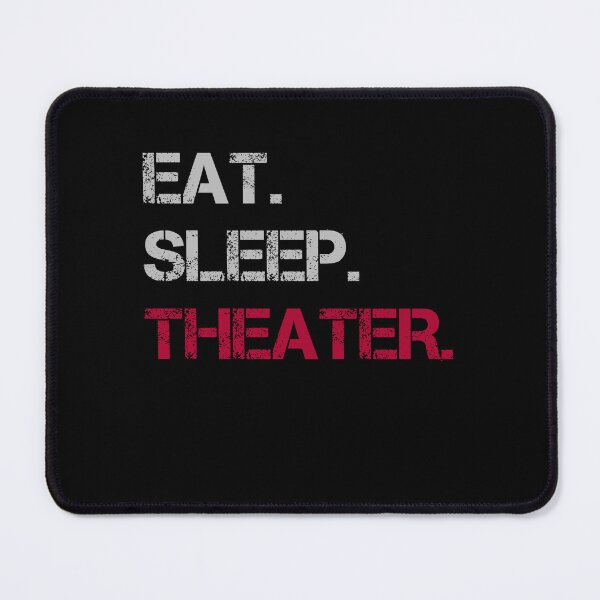 Item preview, Eat Sleep Theater  designed and sold by rachidhaz.