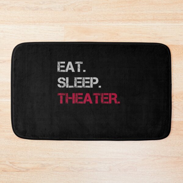 Item preview, Eat Sleep Theater  designed and sold by rachidhaz.