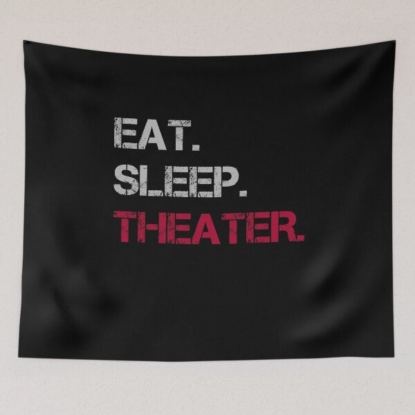 Item preview, Eat Sleep Theater  designed and sold by rachidhaz.