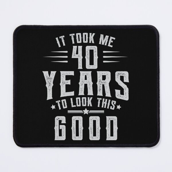 Item preview, Took 40 Years To Look This Good Birthday Gift Idea designed and sold by haselshirt.