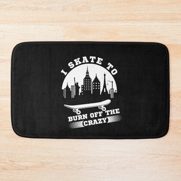 Item preview, I Skate To Burn Off The Crazy designed and sold by Rainbow Designs.