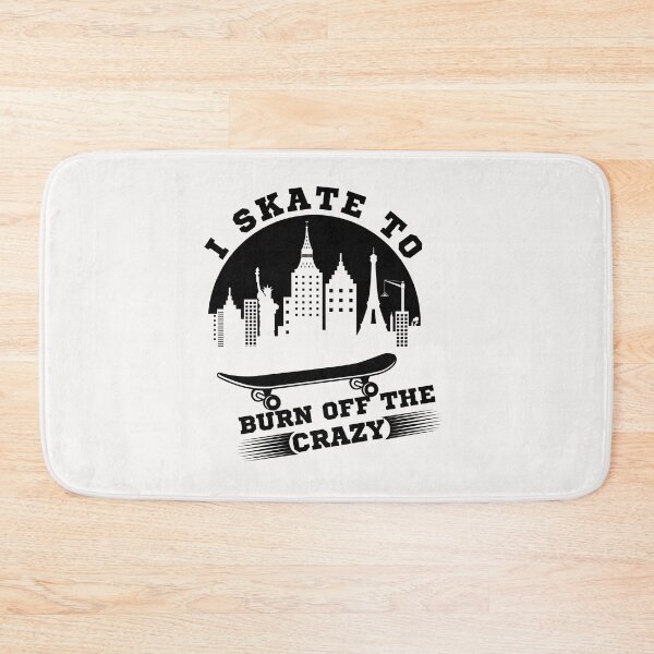 Item preview, I Skate To Burn Off The Crazy designed and sold by Rainbow Designs.