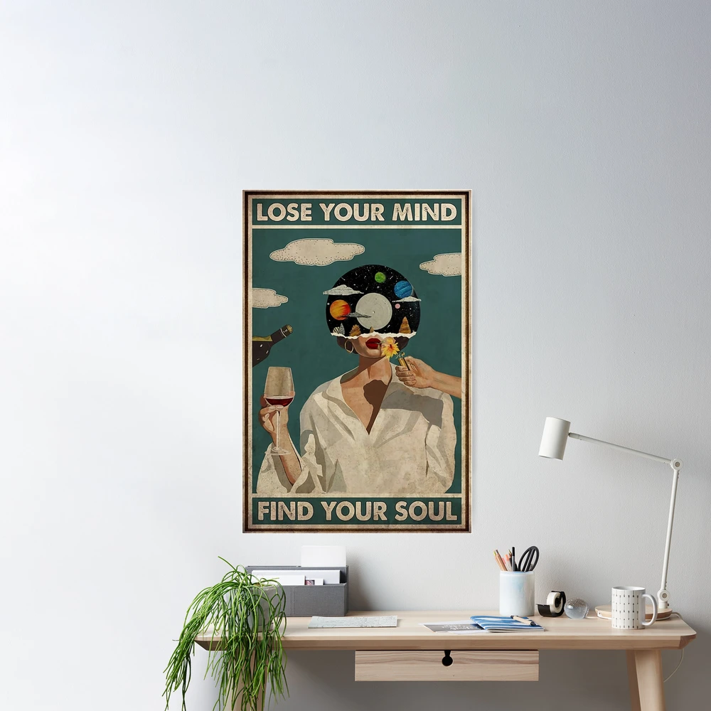 Lose Your Mind Find Your Soul  Lose your mind, Wall art quotes, Mindfulness