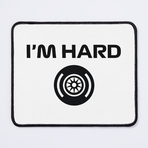 Item preview, Funny Design I'm Hard (Hard Tyre Design - Black) designed and sold by FilipeFerreira.