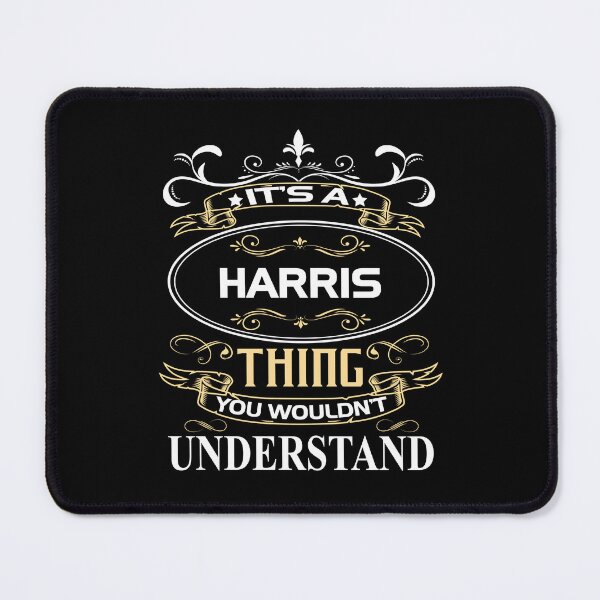 Item preview, Harris Name Shirt It's A Harris Thing You Wouldn't Understand designed and sold by JusticeJava.
