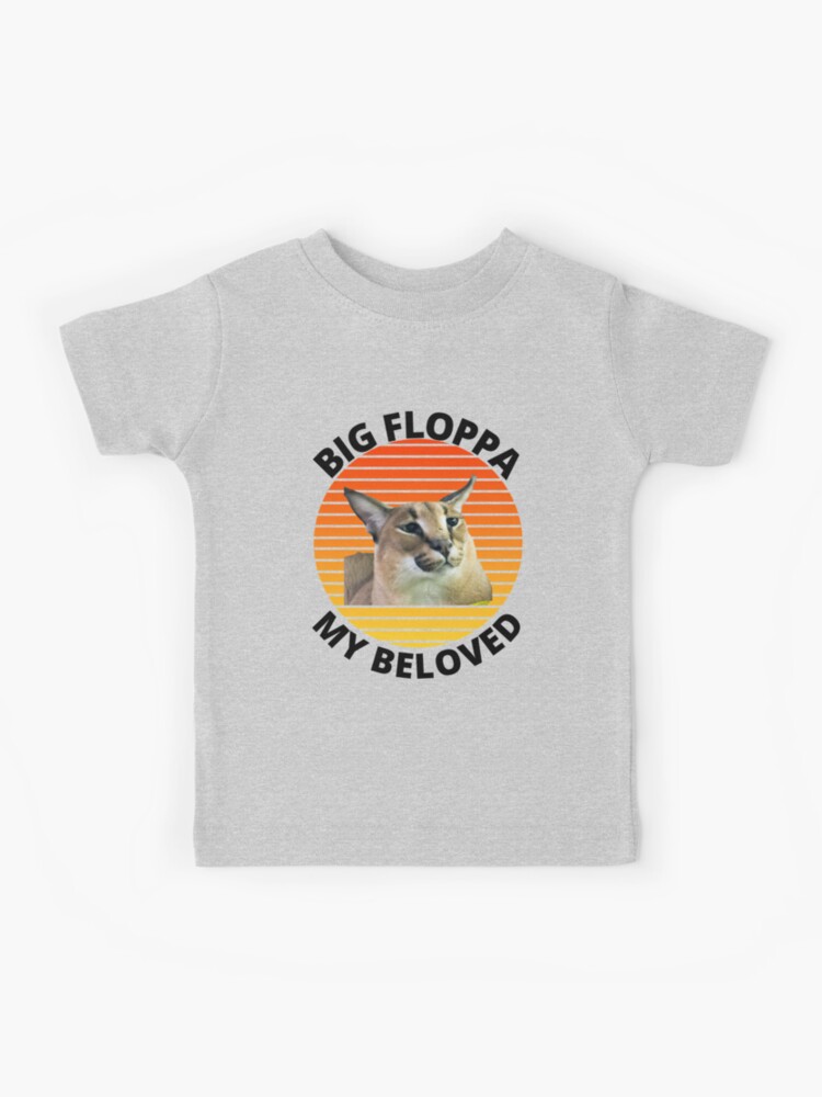 Big Floppa My Beloved Caracal Cat Meme Kids T-Shirt