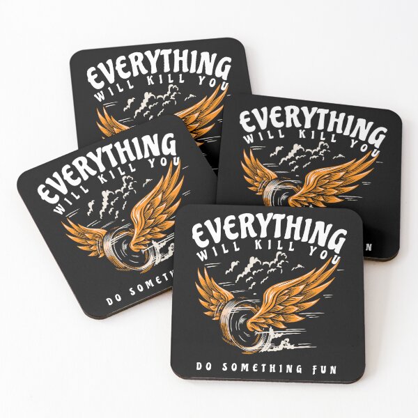 Item preview, Everything will kill you, Do something fun designed and sold by FlatSixGraphics.