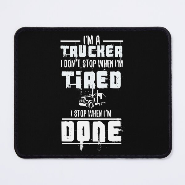 Item preview, I'm a Trucker Don't Stop Tired Stop When Done Gift designed and sold by haselshirt.