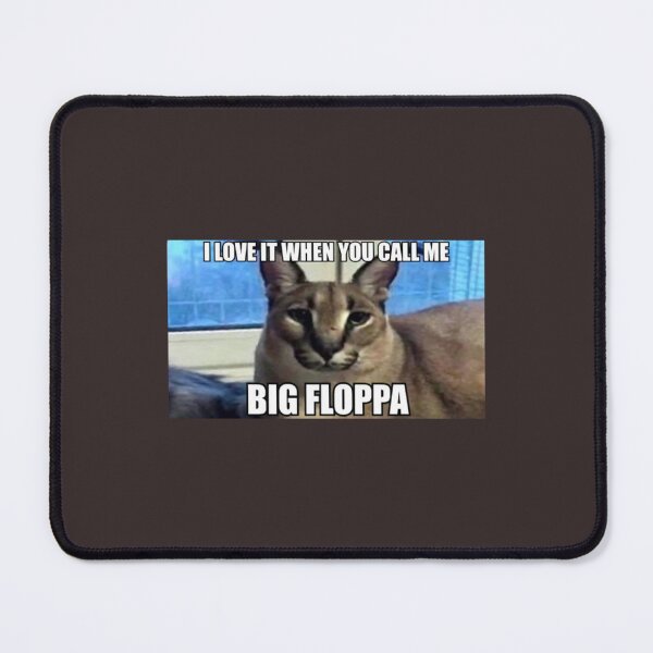 Item preview, I love it when you call me Big Floppa   designed and sold by Slavi-ART.