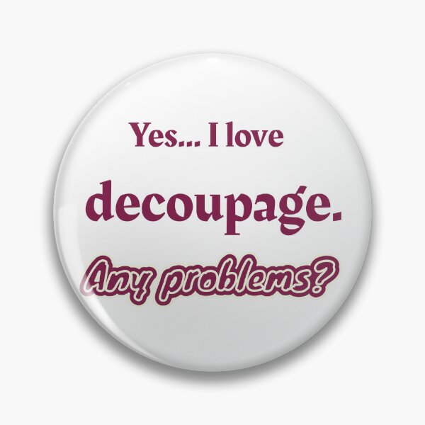 Item preview, I love Decoupage designed and sold by cooldesignsalot.